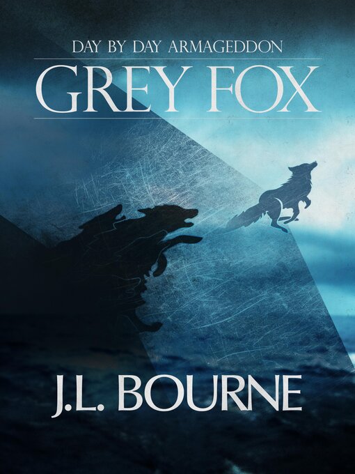 Title details for Grey Fox by J.L. Bourne - Available